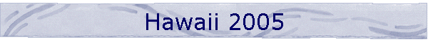 Hawaii 2005