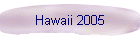 Hawaii 2005