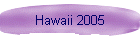 Hawaii 2005